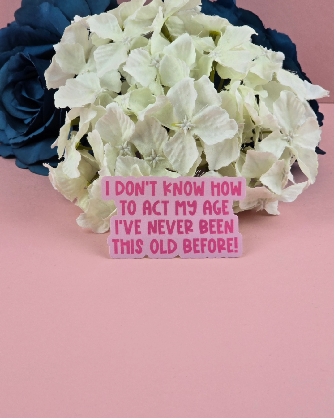 Waterproof Sticker - I don't know how to act my age - Sarcastic Sticker - Funny Sticker - Sassy