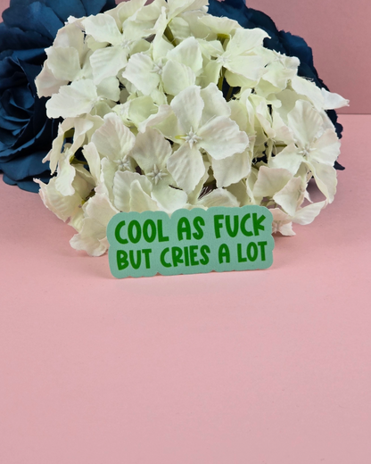 Waterproof Sticker - Cool as fuck but cries a lot - Sarcastic Sticker - Funny Sticker - Sassy