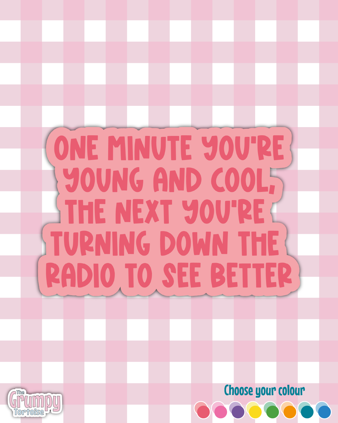 Waterproof Sticker - One minute you're young and cool - Sarcastic Sticker - Funny Sticker - Sassy