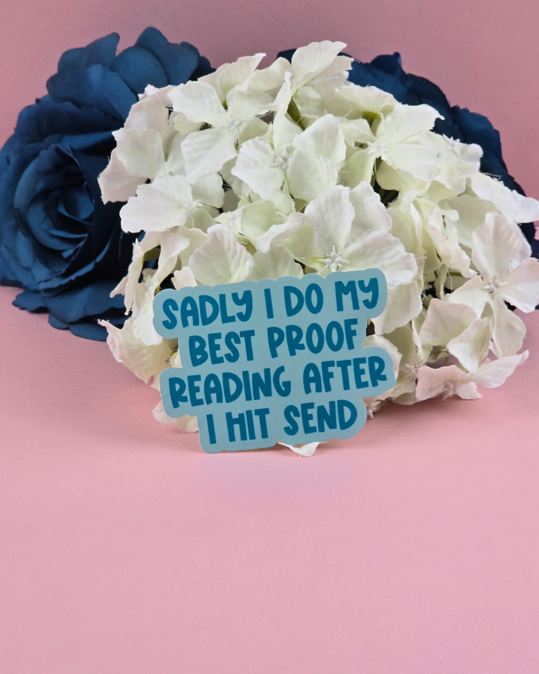 Waterproof Sticker - Sadly I do my best proof reading after I hit send - Sarcastic Sticker - Funny Sticker - Sassy