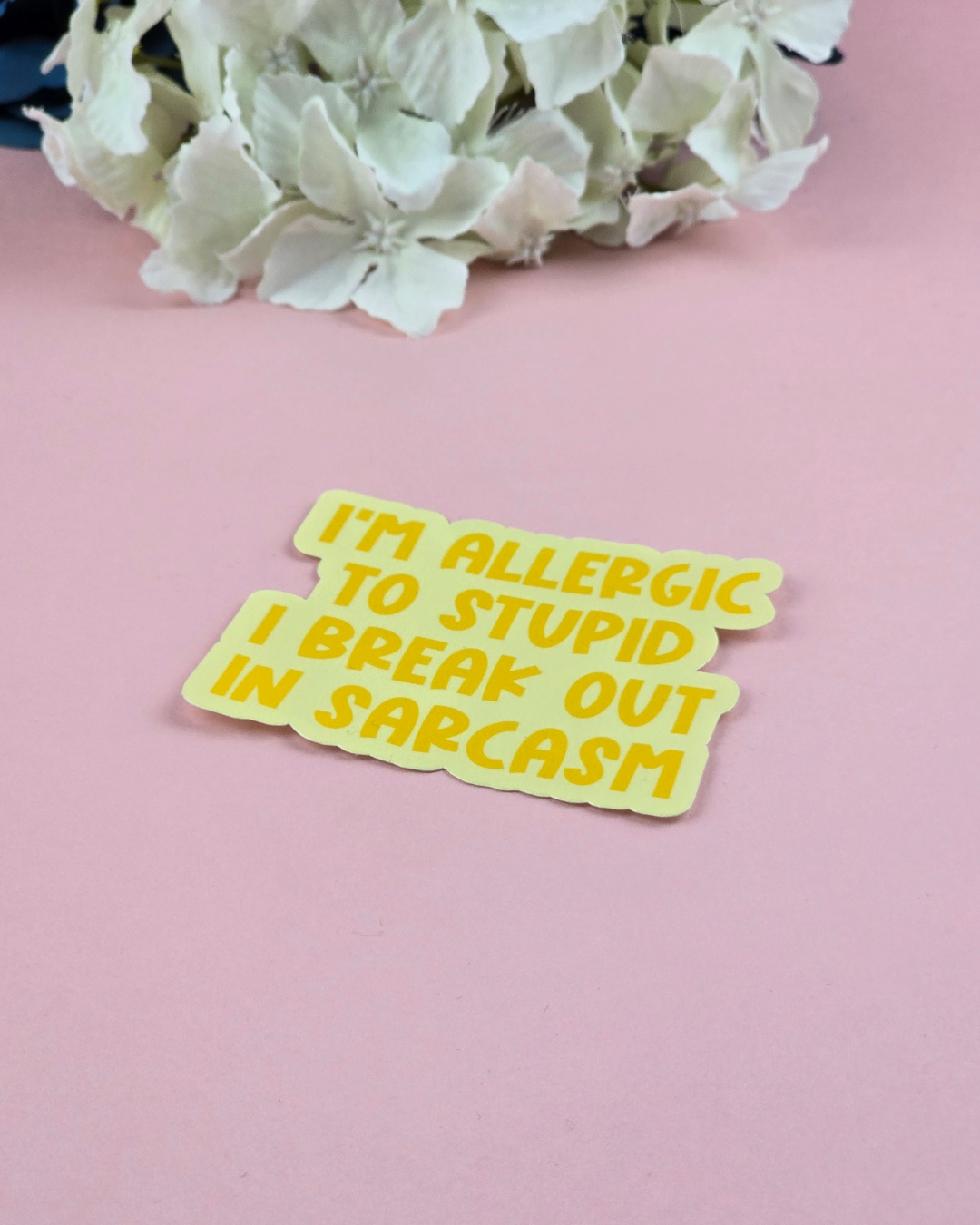 Waterproof Sticker - I'm allergic to stupid - Sarcastic Sticker - Funny Sticker - Sassy