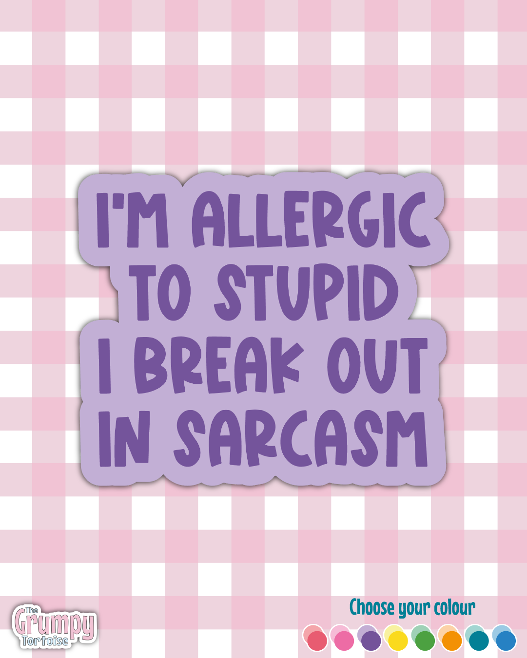 Waterproof Sticker - I'm allergic to stupid - Sarcastic Sticker - Funny Sticker - Sassy