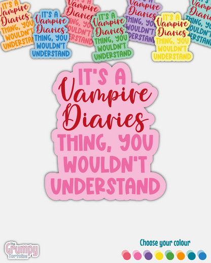 Waterproof Sticker - It's a Vampire Diaries thing - Fandom Sticker - Funny Sticker