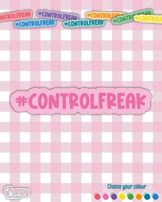 Waterproof Sticker - #controlfreak - Fandom Sticker - Funny Sticker