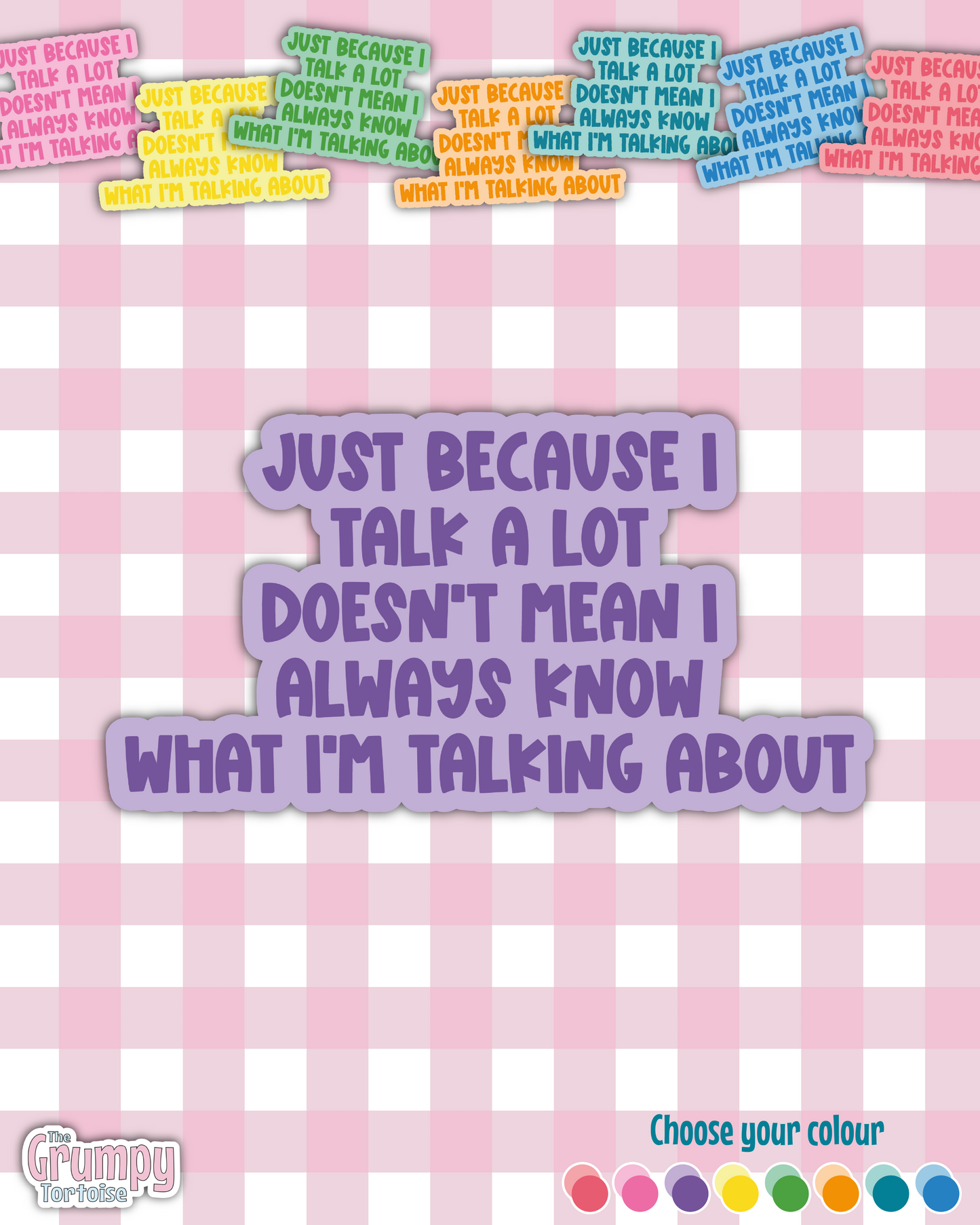 Waterproof Sticker - Just because I talk a lot doesn't mean I know what I'm talking about - Fandom Sticker - Funny Sticker