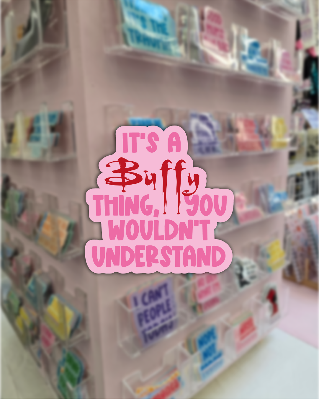 Waterproof Sticker - It's a Buffy thing - Fandom Sticker - Funny Sticker