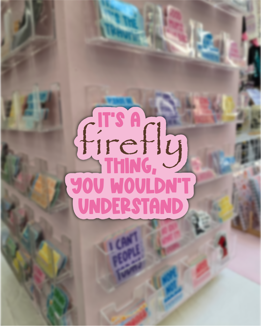 Waterproof Sticker - It's a Firefly thing - Fandom Sticker - Funny Sticker