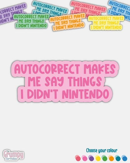Waterproof Sticker - Autocorrect makes me say things I didn't nintendo - Funny Sticker