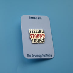 Feeling Stabby Today Enamel Pin