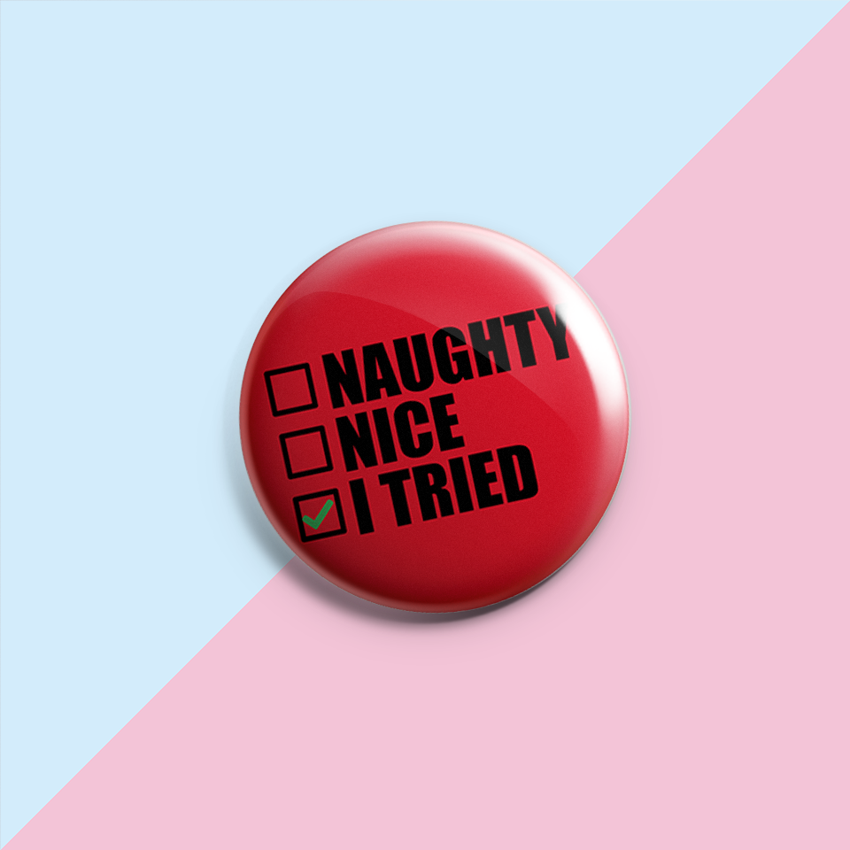 I Tried - Pin Badge