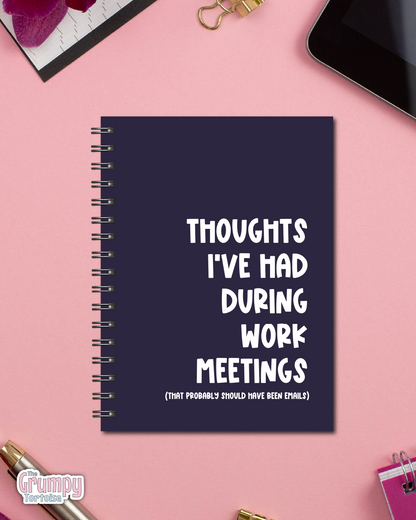 Spiral Notebooks - Thought's I've Had During Work Meetings Notebook - Lined Journal - Gift