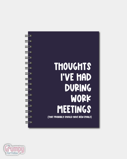 Spiral Notebooks - Thought's I've Had During Work Meetings Notebook - Lined Journal - Gift