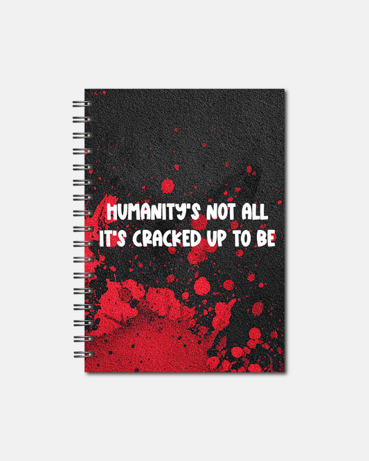 Spiral Notebooks - Humanity's Not All It's Cracked Up To Be Notebook - Lined Journal - Gift - TVD