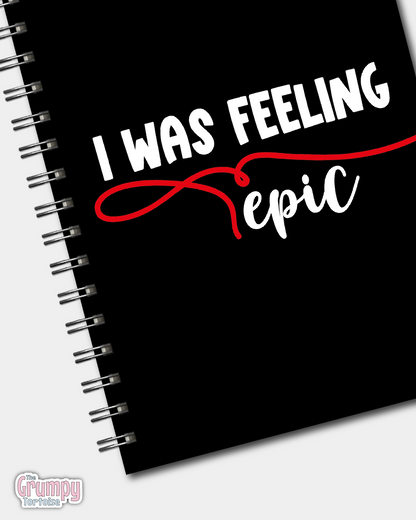 Spiral Notebooks - I was feeling epic Notebook - Lined Journal - Gift - TVD