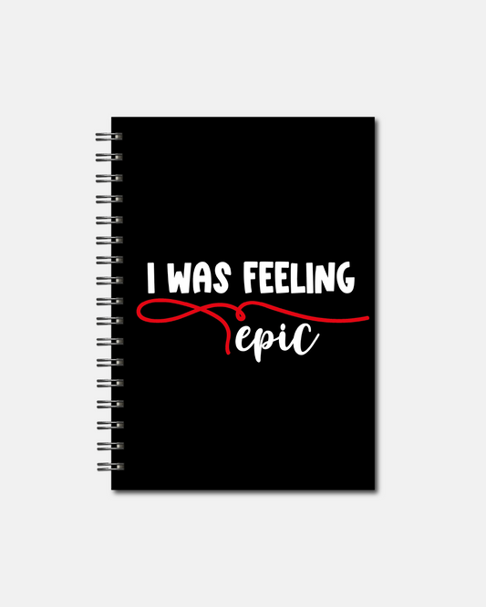 Spiral Notebooks - I was feeling epic Notebook - Lined Journal - Gift - TVD
