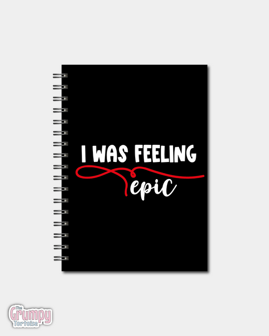 Spiral Notebooks - I was feeling epic Notebook - Lined Journal - Gift - TVD