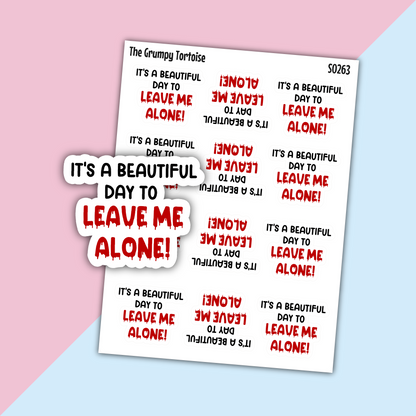 It's a Beautiful Day to Leave Me Alone Sarcasm Stickers