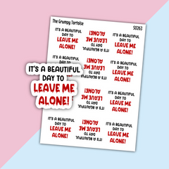 It's a Beautiful Day to Leave Me Alone Sarcasm Stickers