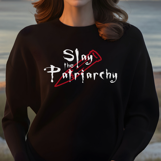 Slay the Patriarchy Sweatshirt