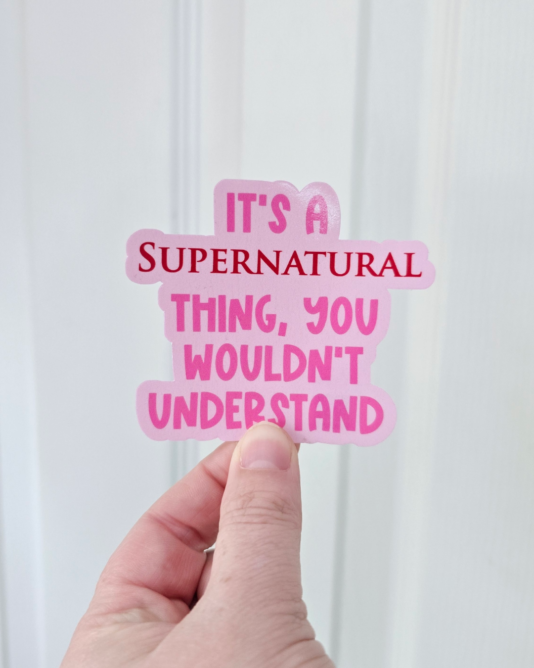 Waterproof Sticker - It's a Supernatural thing - Fandom Sticker - Funny Sticker