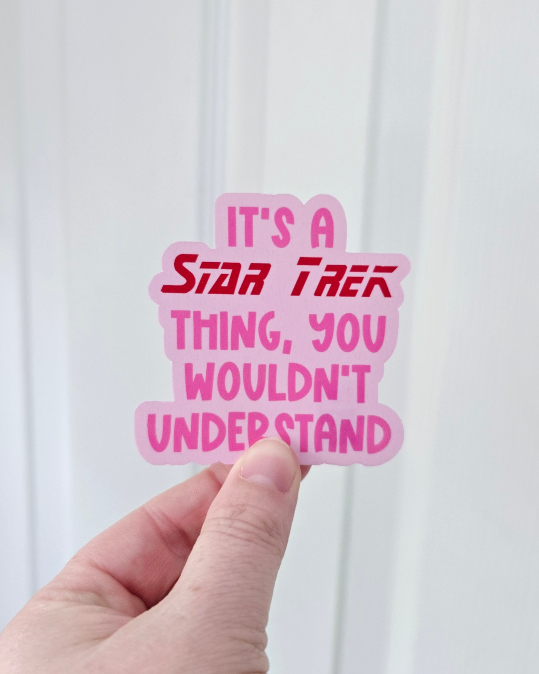 Waterproof Sticker - It's a Star Trek thing - Fandom Sticker - Funny Sticker