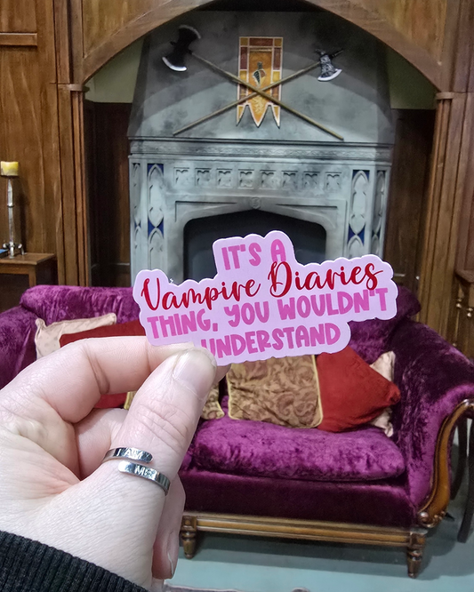 Waterproof Sticker - It's a Vampire Diaries thing - Fandom Sticker - Funny Sticker