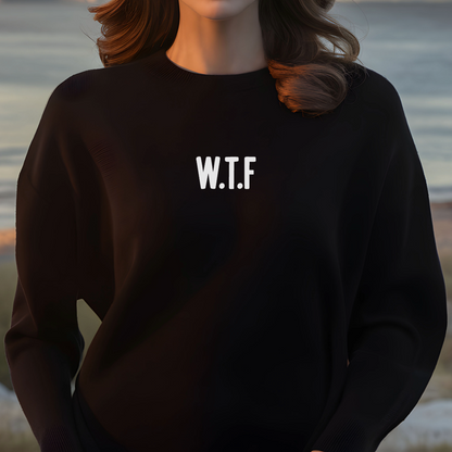 W.T.F Sweatshirt