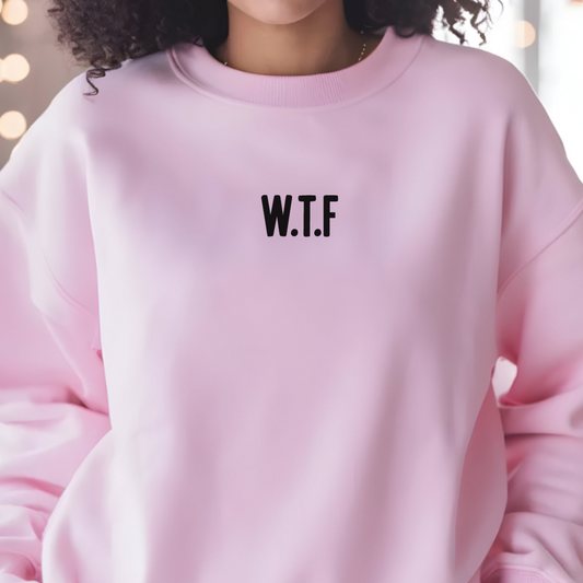 W.T.F Sweatshirt
