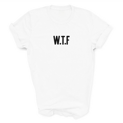 W.T.F T-Shirt